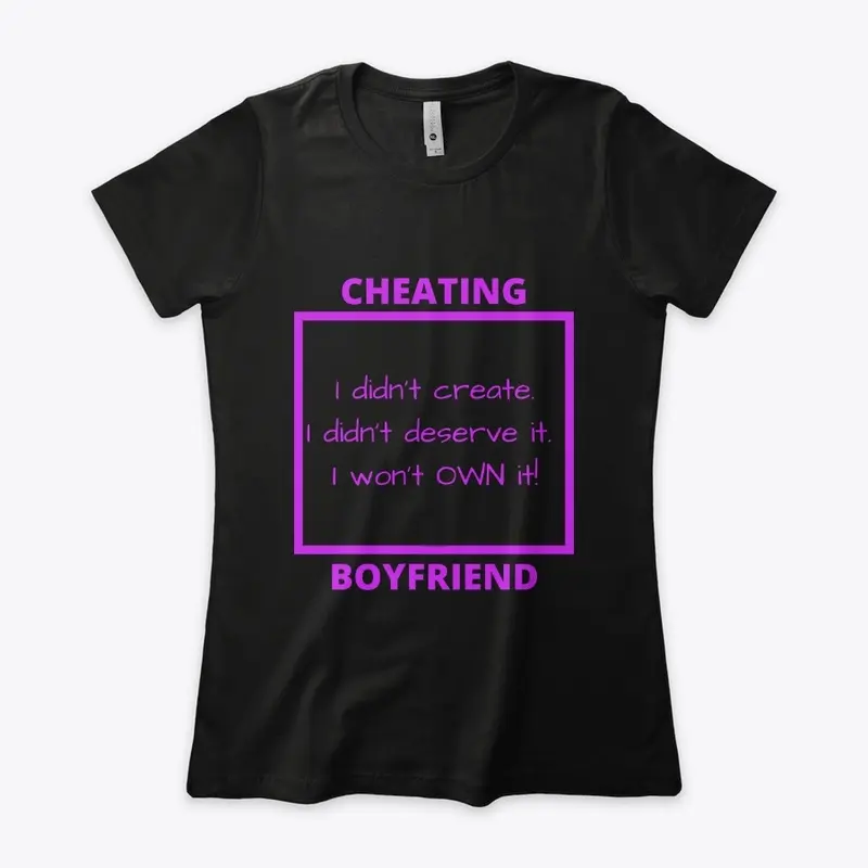 Cheating Boyfriend T-shirt