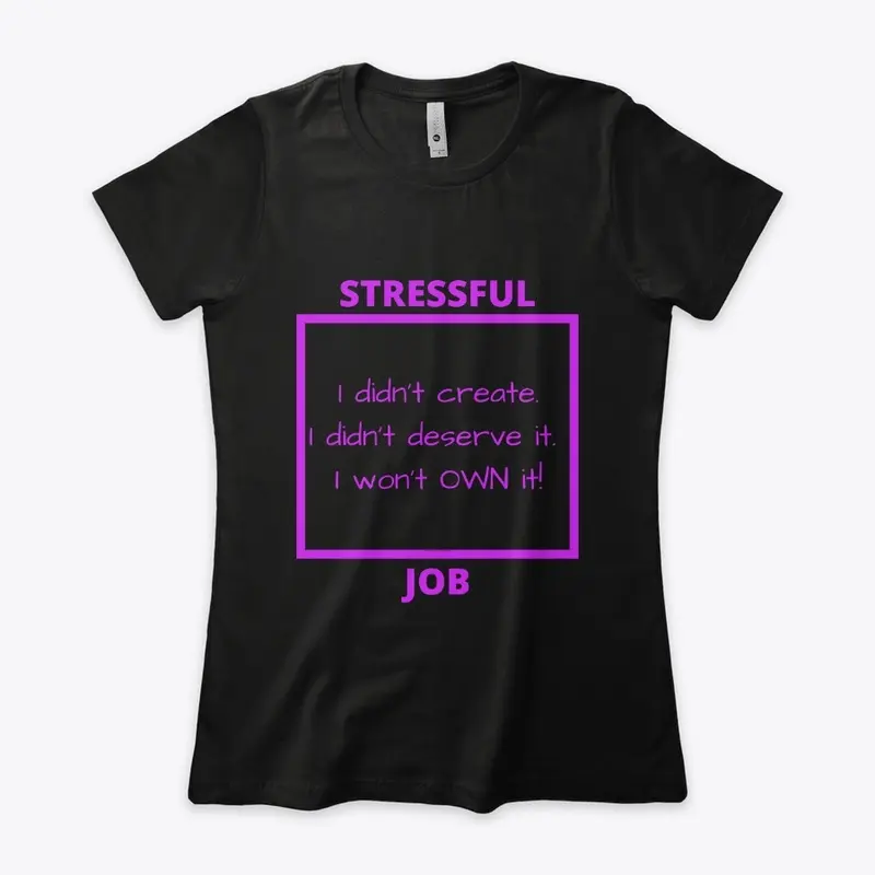 Stressful Job T-Shirt